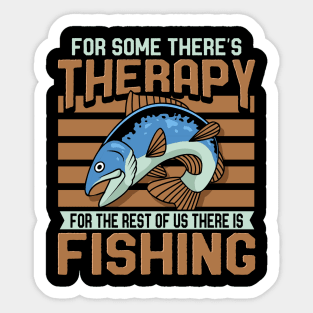 For The Rest Of Us There Is Fishing Sticker